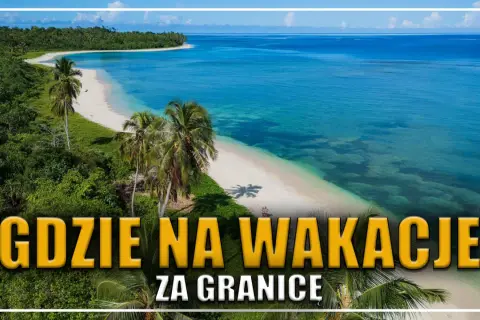 Tanie wakacje 2026: Gdzie polecieć, by nie zbankrutować?