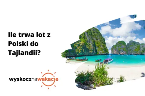 Ile trwa lot do Tajlandii? Czas, trasy i porady na długą podróż